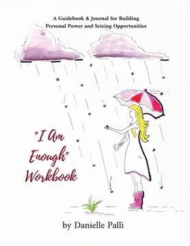 portada I Am Enough Workbook: A Guidebook & Journal for Building Personal Power and Seizing Opportunities: A (in English)