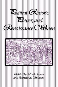 portada political rhetoric, power, and renaissance women (en Inglés)