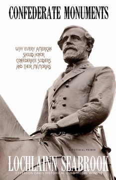 portada Confederate Monuments: Why Every American Should Honor Confederate Soldiers and Their Memorials 