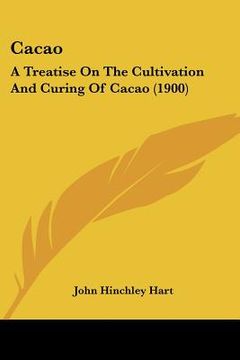 portada cacao: a treatise on the cultivation and curing of cacao (1900) (en Inglés)