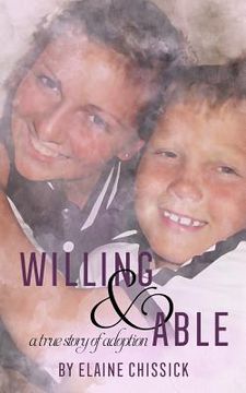 portada Willing and Able, a true story of adoption. (en Inglés)