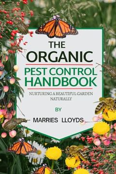 portada The Organic Pest Control Handbook: Nurturing a Bountiful Garden Naturally (en Inglés)