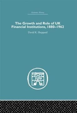 portada The Growth and Role of uk Financial Institutions, 1880-1966 (Economic History) (en Inglés)