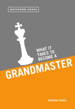 portada What it Takes to Become a Grandmaster (in English)