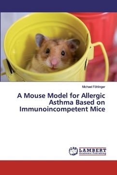 portada A Mouse Model for Allergic Asthma Based on Immunoincompetent Mice (en Inglés)