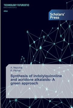 portada Synthesis of indolylquinoline and acridone alkalaids- A green approach (en Inglés)