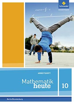 portada Mathematik Heute - Ausgabe 2014 für die Sekundarstufe i in Berlin und Brandenburg: Arbeitsheft mit Lösungen 10 (en Alemán)