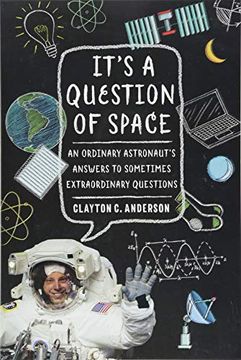 portada It's a Question of Space: An Ordinary Astronaut's Answers to Sometimes Extraordinary Questions 