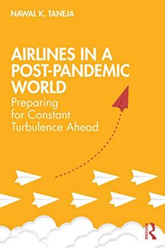 portada Airlines in a Post-Pandemic World: Preparing for Constant Turbulence Ahead (en Inglés)