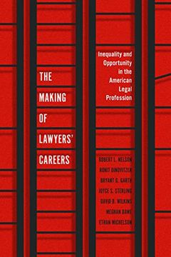portada The Making of Lawyers' Careers: Inequality and Opportunity in the American Legal Profession (Chicago Series in law and Society) (en Inglés)