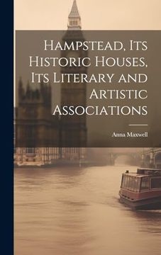 portada Hampstead, its Historic Houses, its Literary and Artistic Associations (en Inglés)
