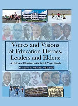 portada Voices and Visions of Education Heroes, Leaders, and Elders: A History of Education in the British Virgin Islands (in English)