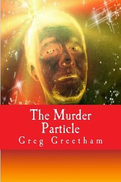 portada The Murder Particle: A Murder Mystery Script