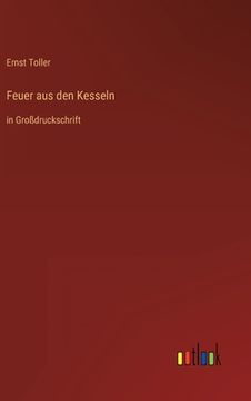 portada Feuer aus den Kesseln: in Großdruckschrift (in German)