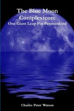 portada The Blue Moon Complexicon: One Giant Leap For Penmankind (en Inglés)
