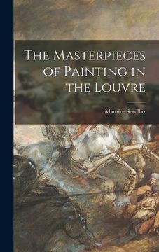 portada The Masterpieces of Painting in the Louvre (en Inglés)