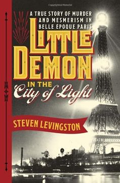 portada Little Demon in the City of Light: A True Story of Murder and Mesmerism in Belle Epoque Paris (en Inglés)