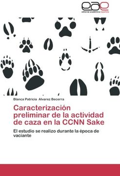 portada Caracterización preliminar de la actividad de caza en la CCNN Sake