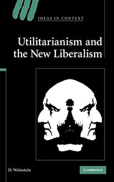 portada Utilitarianism and the new Liberalism Hardback (Ideas in Context) (en Inglés)