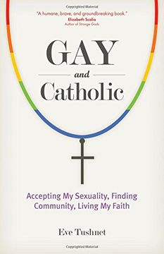 portada Gay and Catholic: Accepting My Sexuality, Finding Community, Living My Faith