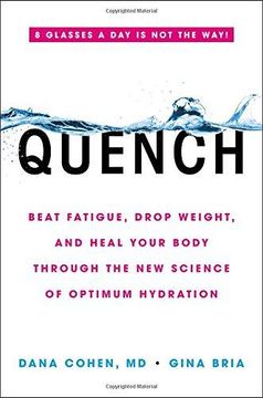 portada Quench: Beat Fatigue, Drop Weight, and Heal Your Body Through the new Science of Optimum Hydration (in English)