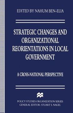 portada Strategic Changes and Organizational Reorientations in Local Government: A Cross-National Perspective (en Inglés)