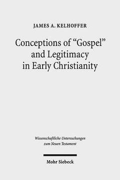 portada Conceptions of 'Gospel' and Legitimacy in Early Christianity (in English)