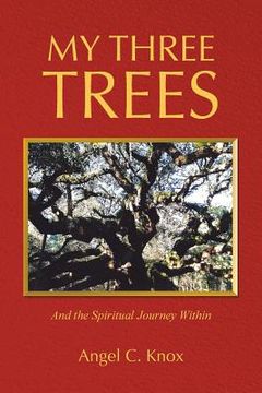 portada My Three Trees: And the Spiritual Journey Within (in English)