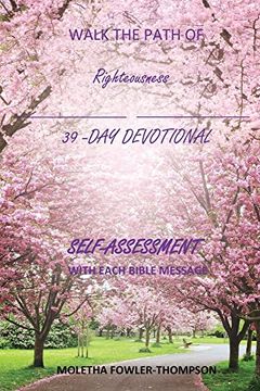 portada Walk the Path of Righteousness: 39 Days of Bible Messages Self-Assessment After Each Message (libro en Inglés)