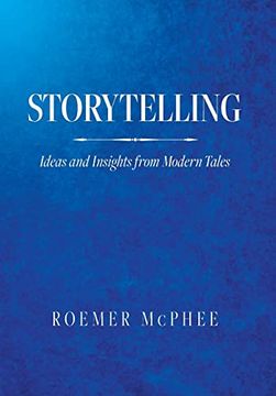 Storytelling: Ideas and Insights from Modern Tales (en Inglés)
