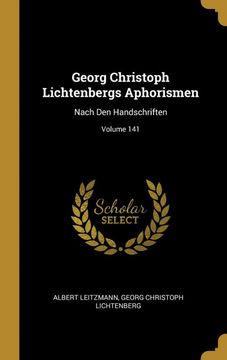 portada Georg Christoph Lichtenbergs Aphorismen: Nach den Handschriften; Volume 141 (en Alemán)