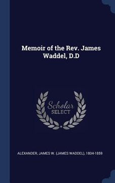 portada Memoir of the Rev. James Waddel, D.D