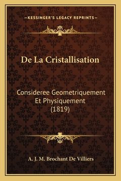 portada De La Cristallisation: Consideree Geometriquement Et Physiquement (1819) (en Francés)