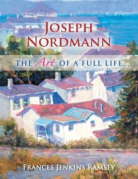 portada Joseph Nordmann: The Art of a Full Life (en Inglés)