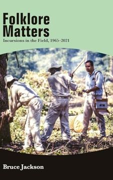 portada Folklore Matters: Incursions in the Field, 1965-2021 (en Inglés)