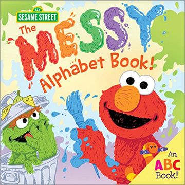 portada The Messy Alphabet Book!: An ABC Book! (Sesame Street Scribbles) (in English)