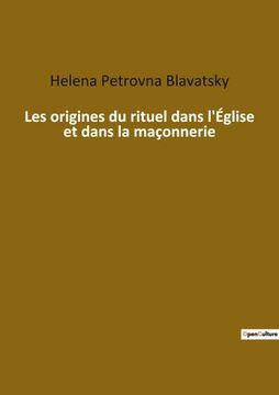 portada Les origines du rituel dans l'Église et dans la maçonnerie (in French)