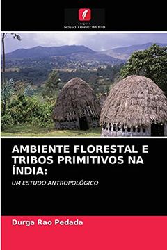 portada Ambiente Florestal e Tribos Primitivos na Índia: Um Estudo Antropológico (en Portugués)