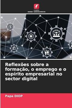 portada Reflexões Sobre a Formação, o Emprego e o Espírito Empresarial no Sector Digital (en Portugués)