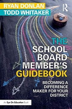 portada The School Board Member's Guid: Becoming a Difference Maker for Your District (Eye on Education) (en Inglés)