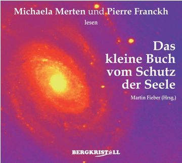 portada Das Kleine Buch vom Schutz der Seele. Gelesen von Michaela Merten und Pierre Franckh: Einfache Übungen zur Energetischen Reinigung