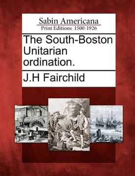 portada the south-boston unitarian ordination. (en Inglés)