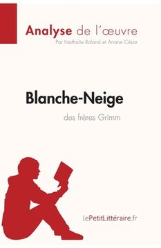 portada Blanche-Neige des frères Grimm (Analyse de l'oeuvre): Analyse complète et résumé détaillé de l'oeuvre (en Francés)