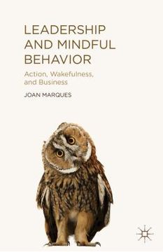 portada Leadership and Mindful Behavior: Action, Wakefulness, and Business (en Inglés)
