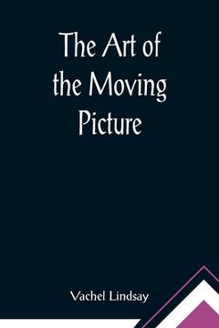 portada The Art of the Moving Picture