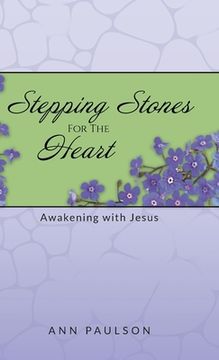 portada Stepping Stones for the Heart: Awakening with Jesus (en Inglés)