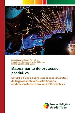 portada Mapeamento de Processo Produtivo: Estudo de Caso Sobre o Processo Produtivo de Lingotes Metálicos Solidificados Unidirecionalmente em uma ies Brasileira (en Portugués)