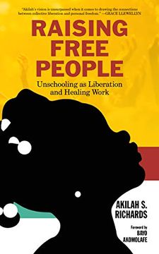 portada Raising Free People: Unschooling as Liberation and Healing Work (en Inglés)