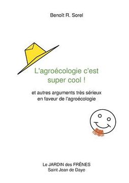 portada L'agroécologie c'est super cool !: et autres arguments très sérieux en faveur de l'agroécologie (in French)