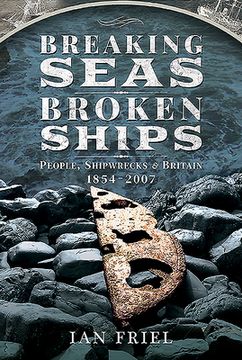 portada Breaking Seas, Broken Ships: People, Shipwrecks and Britain, 1854-2007 (in English)